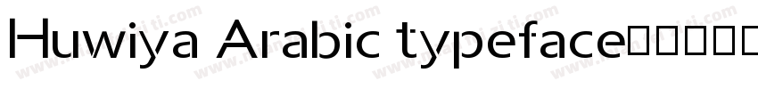 Huwiya Arabic typeface字体转换